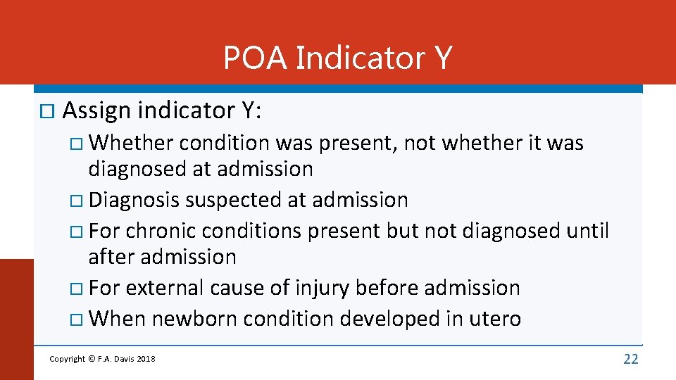 POA Indicator Y Assign indicator Y: Whether condition was present, not whether it was