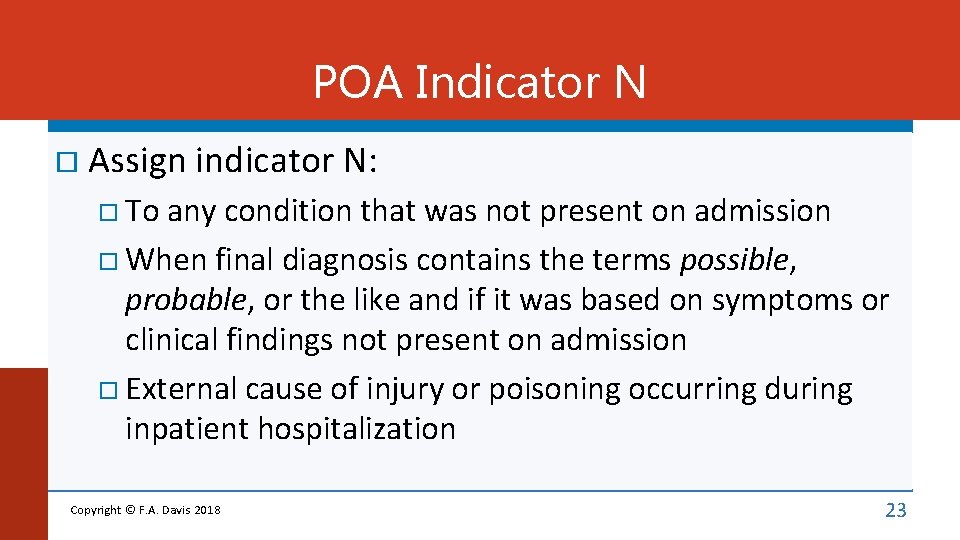 POA Indicator N Assign indicator N: To any condition that was not present on