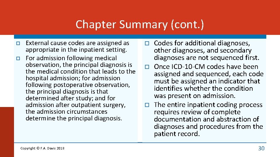 Chapter Summary (cont. ) External cause codes are assigned as appropriate in the inpatient