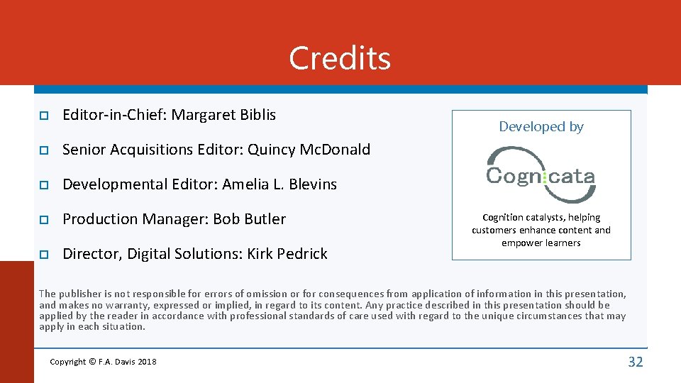 Credits Editor-in-Chief: Margaret Biblis Senior Acquisitions Editor: Quincy Mc. Donald Developmental Editor: Amelia L.