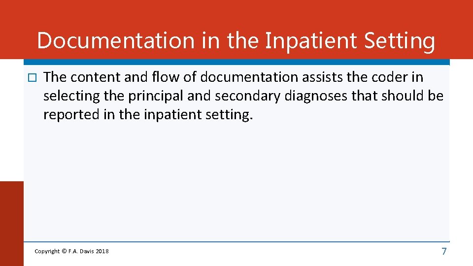 Documentation in the Inpatient Setting The content and flow of documentation assists the coder