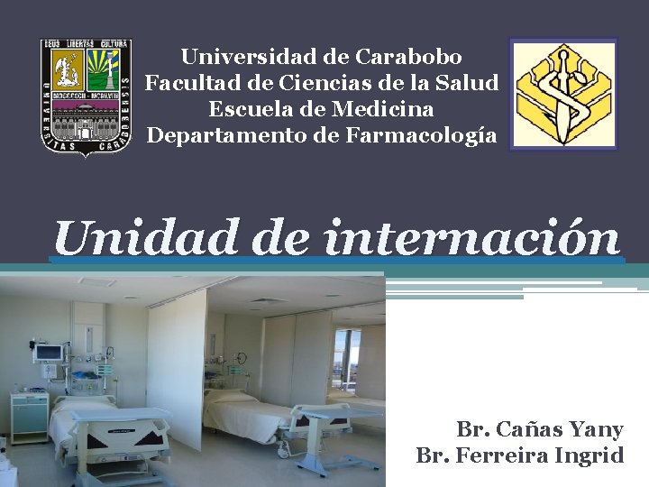 Universidad de Carabobo Facultad de Ciencias de la Salud Escuela de Medicina Departamento de