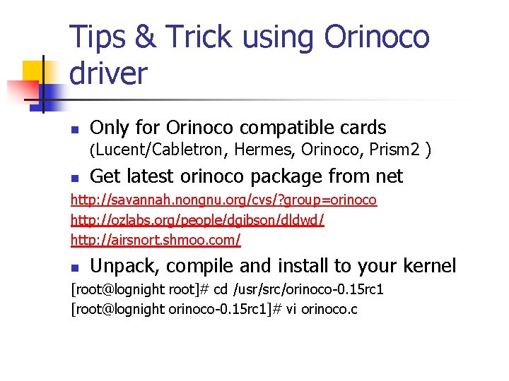 Tips & Trick using Orinoco driver n Only for Orinoco compatible cards (Lucent/Cabletron, n