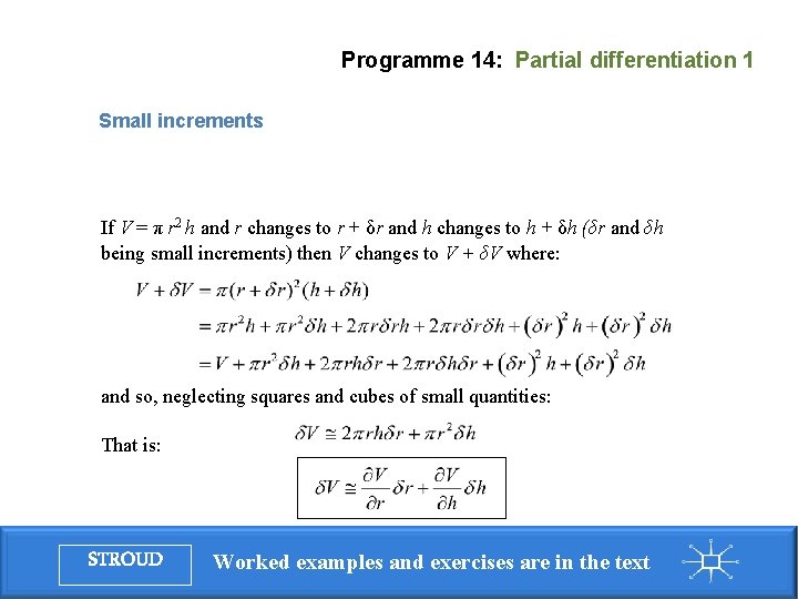 Programme 14: Partial differentiation 1 Small increments If V = π r 2 h