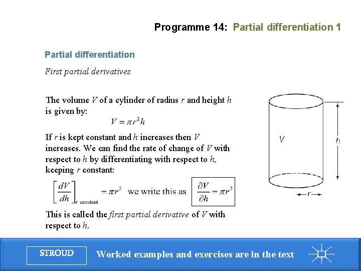 Programme 14: Partial differentiation 1 Partial differentiation First partial derivatives The volume V of