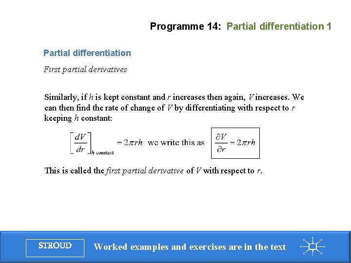 Programme 14: Partial differentiation 1 Partial differentiation First partial derivatives Similarly, if h is