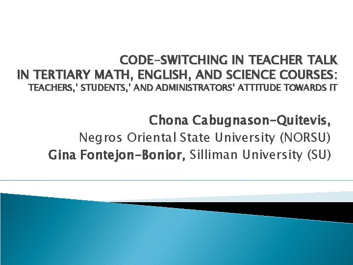 CODE-SWITCHING IN TEACHER TALK IN TERTIARY MATH, ENGLISH, AND SCIENCE COURSES: TEACHERS, ’ STUDENTS,