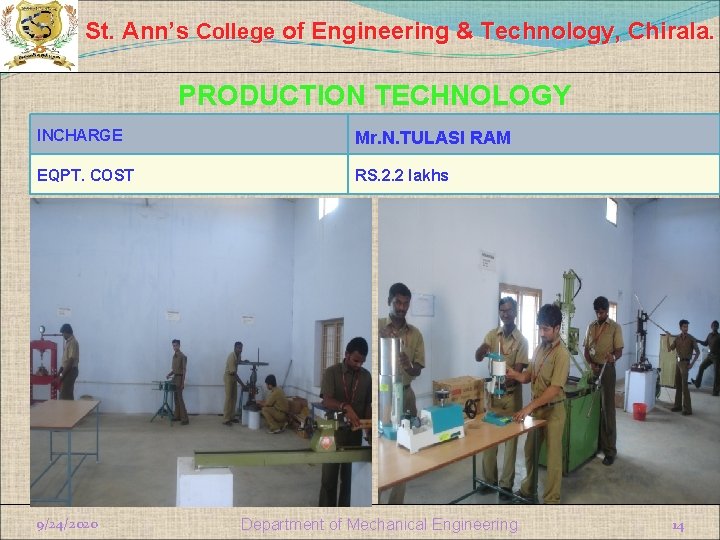 St. Ann’s College of Engineering & Technology, Chirala. PRODUCTION TECHNOLOGY INCHARGE Mr. N. TULASI