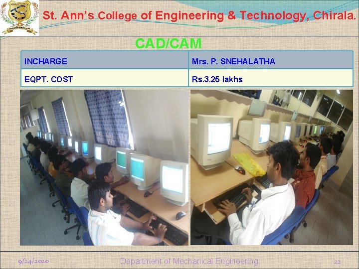 St. Ann’s College of Engineering & Technology, Chirala. CAD/CAM INCHARGE Mrs. P. SNEHALATHA EQPT.