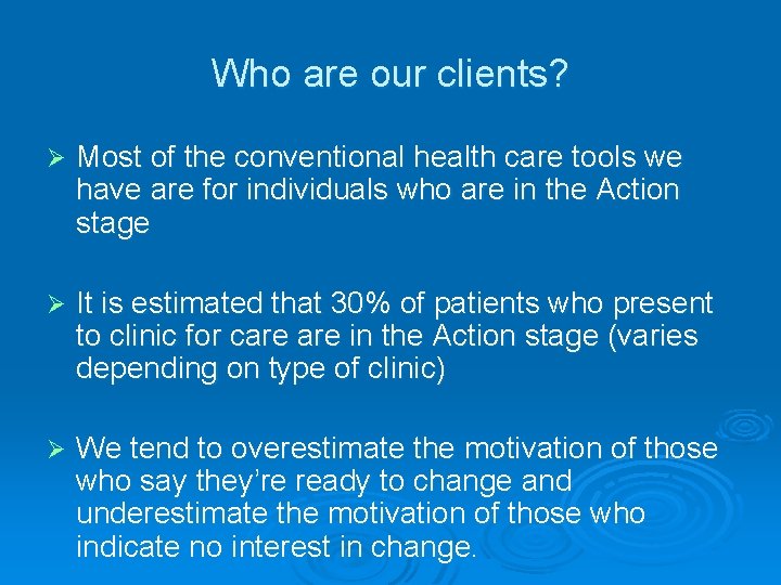 Who are our clients? Ø Most of the conventional health care tools we have