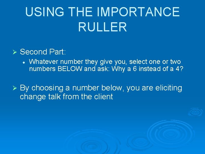 USING THE IMPORTANCE RULLER Ø Second Part: l Ø Whatever number they give you,