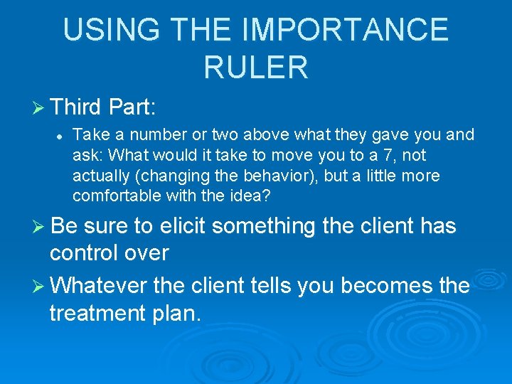 USING THE IMPORTANCE RULER Ø Third Part: l Take a number or two above