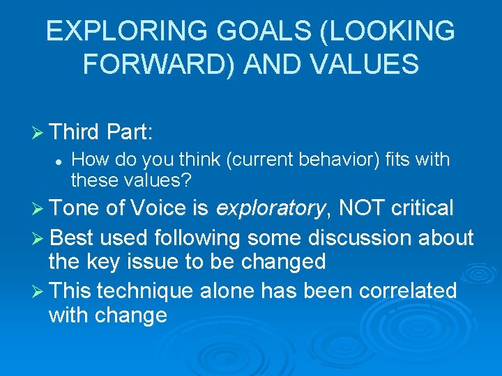 EXPLORING GOALS (LOOKING FORWARD) AND VALUES Ø Third Part: l How do you think