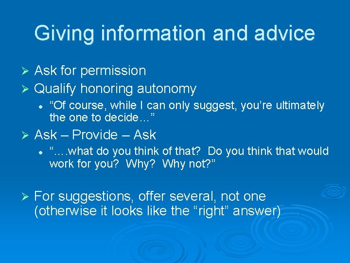 Giving information and advice Ask for permission Ø Qualify honoring autonomy Ø l Ø