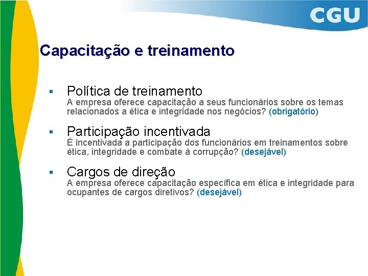 Capacitação e treinamento § Política de treinamento § Participação incentivada § Cargos de direção