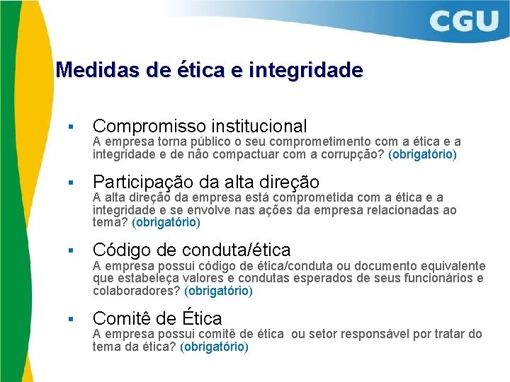 Medidas de ética e integridade § Compromisso institucional § Participação da alta direção §