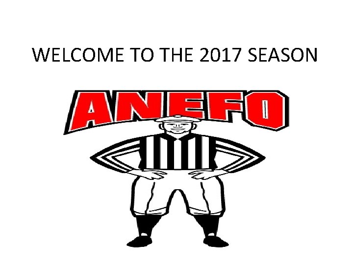 WELCOME TO THE 2017 SEASON 