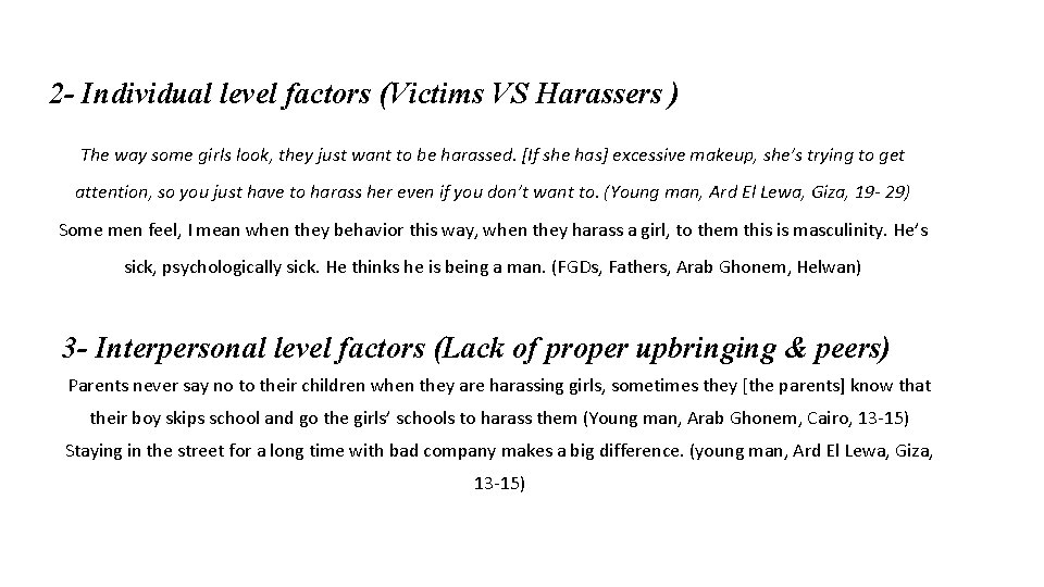 2 - Individual level factors (Victims VS Harassers ) The way some girls look,