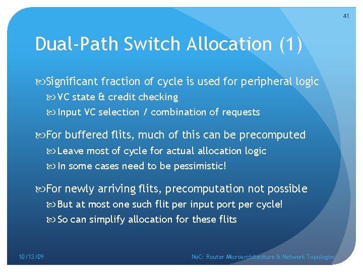 41 Dual-Path Switch Allocation (1) Significant fraction of cycle is used for peripheral logic