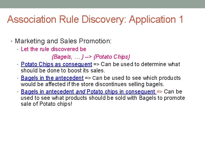 Association Rule Discovery: Application 1 • Marketing and Sales Promotion: • Let the rule