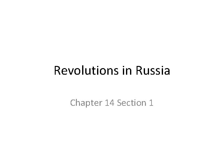 Revolutions in Russia Chapter 14 Section 1 