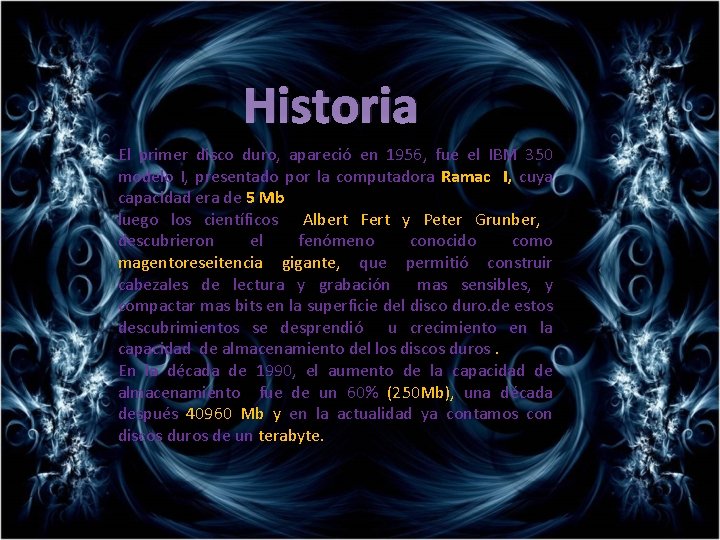 Historia El primer disco duro, apareció en 1956, fue el IBM 350 modelo I, Historia El primer disco duro, apareció en 1956, fue el IBM 350 modelo I,