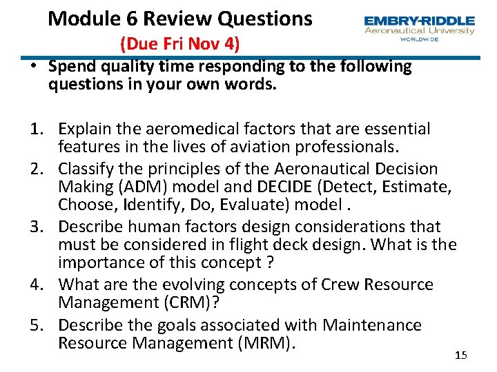Module 6 Review Questions (Due Fri Nov 4) • Spend quality time responding to