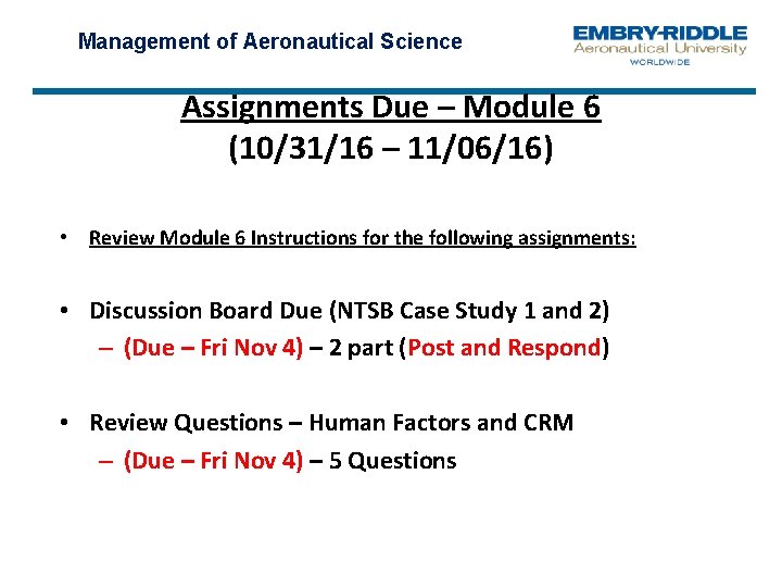 Management of Aeronautical Science Assignments Due – Module 6 (10/31/16 – 11/06/16) • Review