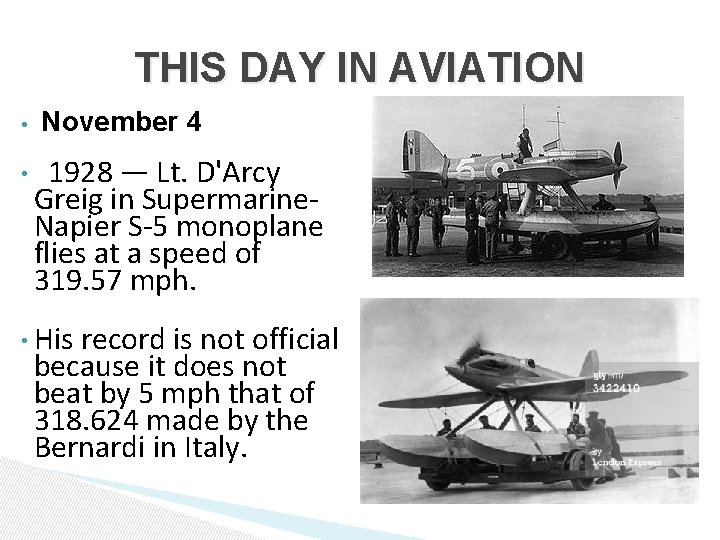THIS DAY IN AVIATION • • November 4 1928 — Lt. D'Arcy Greig in