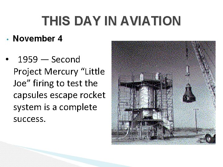 THIS DAY IN AVIATION • November 4 • 1959 — Second Project Mercury “Little
