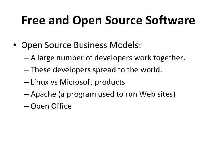 Free and Open Source Software • Open Source Business Models: – A large number Free and Open Source Software • Open Source Business Models: – A large number