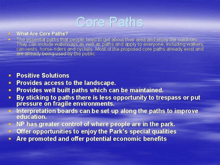 Core Paths § § What Are Core Paths? The essential paths that people need