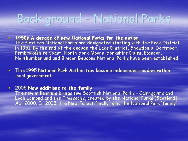 Back ground – National Parks § 1950 s A decade of new National Parks