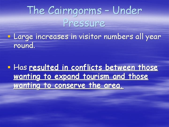 The Cairngorms – Under Pressure § Large increases in visitor numbers all year round.