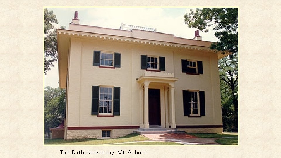 Taft Birthplace today, Mt. Auburn 
