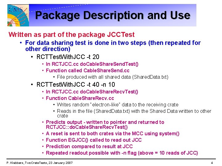 Package Description and Use Written as part of the package JCCTest • For data