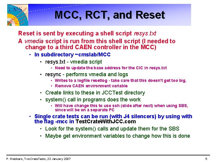 MCC, RCT, and Reset is sent by executing a shell script resys. txt A