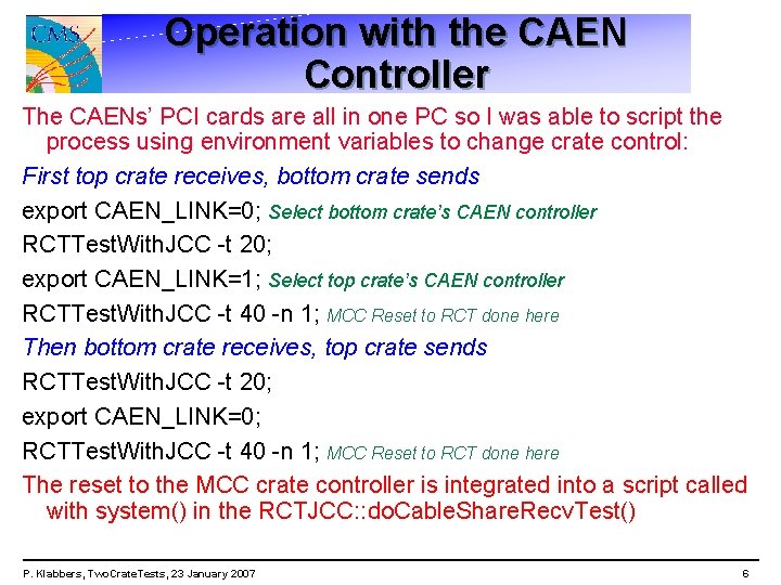 Operation with the CAEN Controller The CAENs’ PCI cards are all in one PC