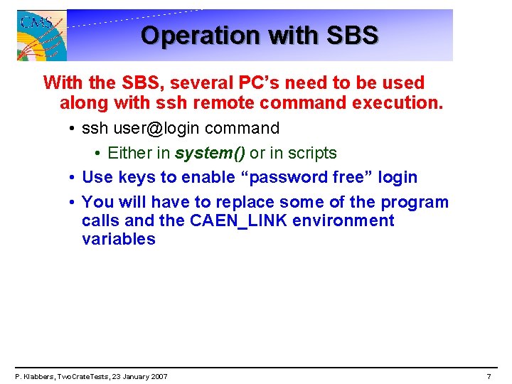 Operation with SBS With the SBS, several PC’s need to be used along with