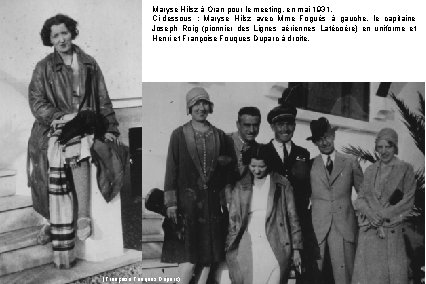 Maryse Hilsz à Oran pour le meeting, en mai 1931. Ci-dessous : Maryse Hilsz