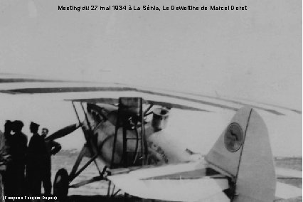 Meeting du 27 mai 1934 à La Sénia, Le Dewoitine de Marcel Doret (Françoise