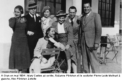 (Suzanne Périchon) A Oran en mai 1934 : Mary Costes au centre, Suzanne Périchon