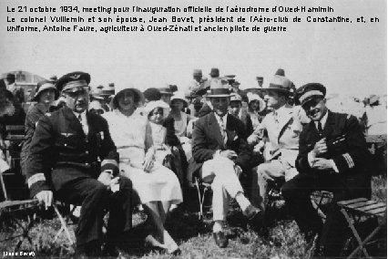 Le 21 octobre 1934, meeting pour l’inauguration officielle de l’aérodrome d’Oued-Hamimin Le colonel Vuillemin