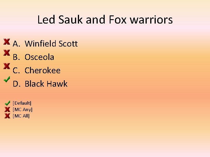 Led Sauk and Fox warriors A. B. C. D. Winfield Scott Osceola Cherokee Black