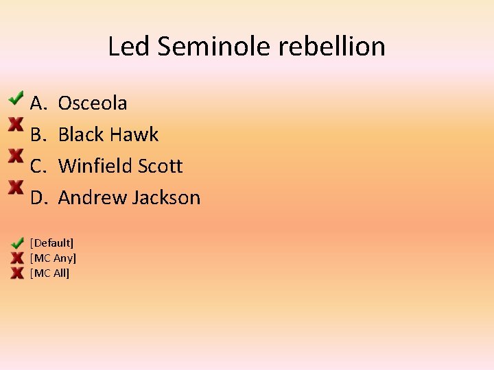 Led Seminole rebellion A. B. C. D. Osceola Black Hawk Winfield Scott Andrew Jackson