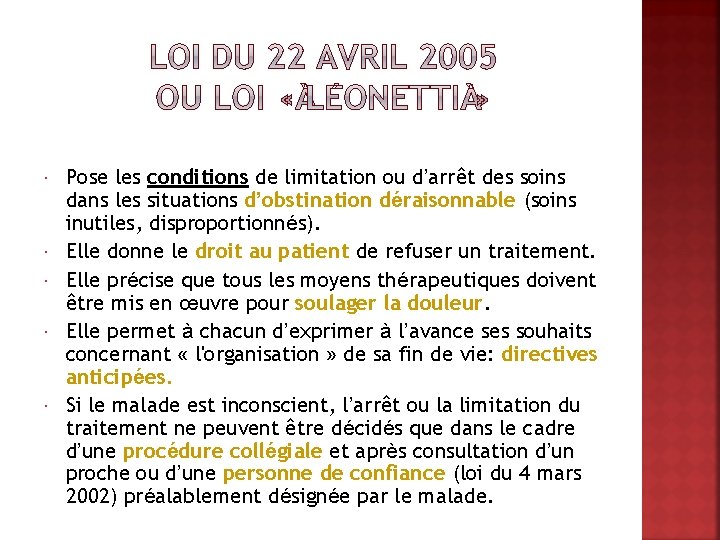  Pose les conditions de limitation ou d’arrêt des soins dans les situations d’obstination