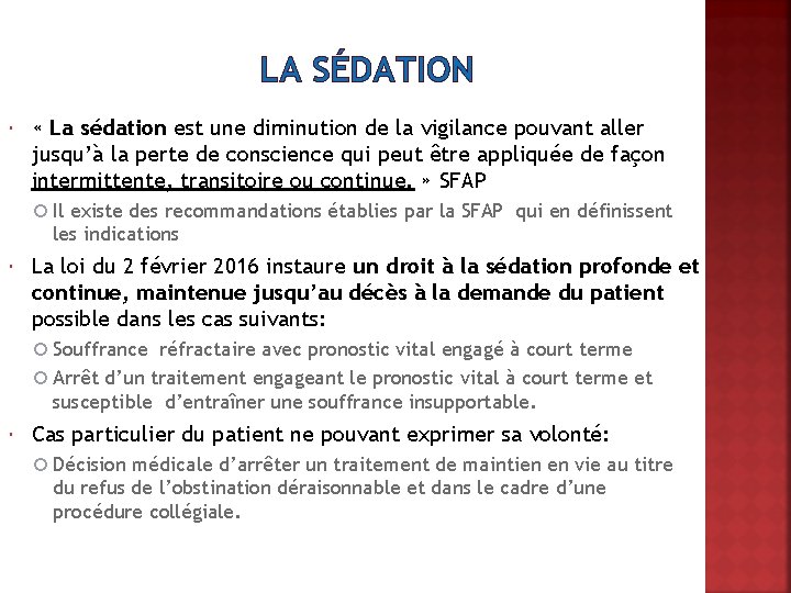 LA SÉDATION « La sédation est une diminution de la vigilance pouvant aller jusqu’à