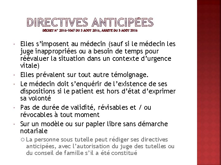  Elles s’imposent au médecin (sauf si le médecin les juge inappropriées ou a