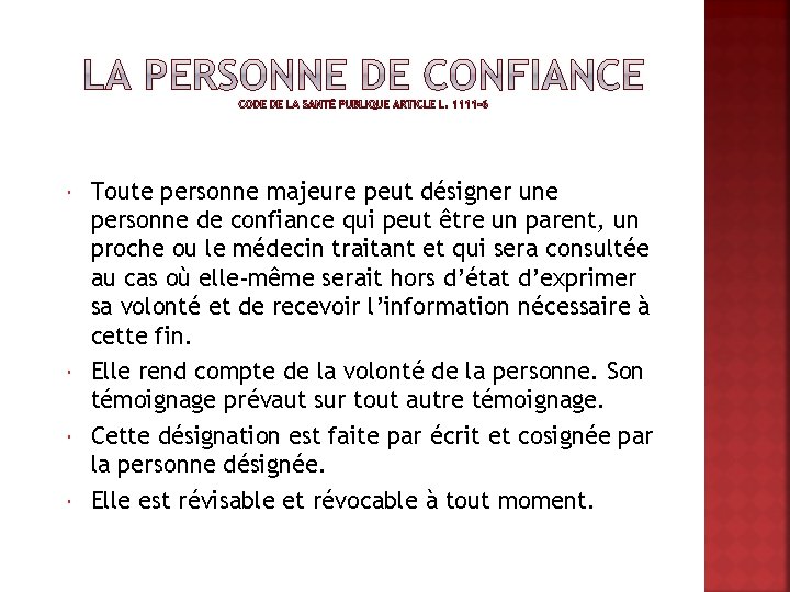  Toute personne majeure peut désigner une personne de confiance qui peut être un