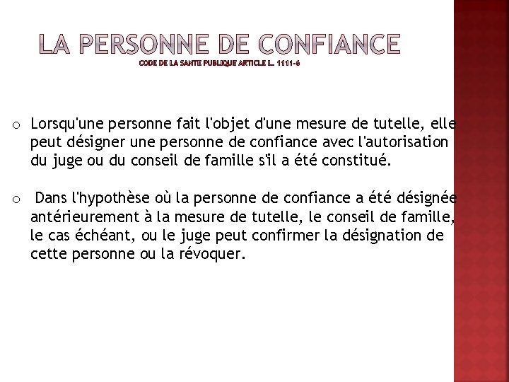 o Lorsqu'une personne fait l'objet d'une mesure de tutelle, elle peut désigner une personne